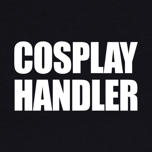 Cosplay Handler (Front and Back print) by stephen0c